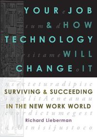 Cover image for Your Job and How Technology Will Change it: Surviving & Succeeding in the New Work World