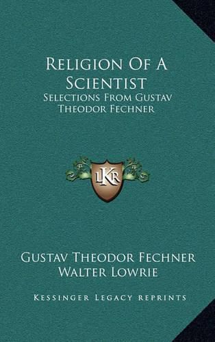 Religion of a Scientist: Selections from Gustav Theodor Fechner