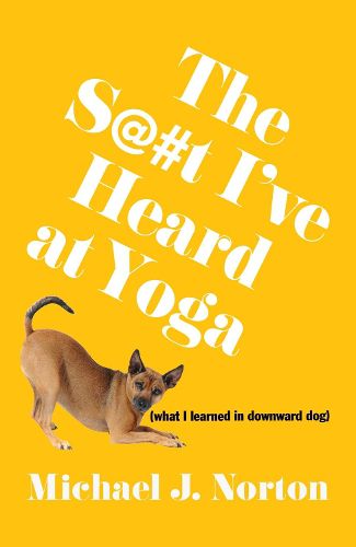 Cover image for The S@#t I've Heard at Yoga
