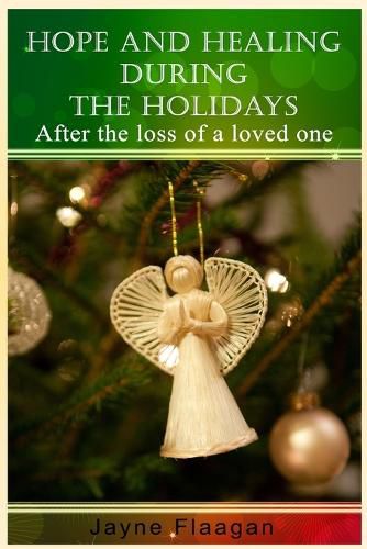 Cover image for Hope and Healing During the Holidays After the Loss of a Loved One