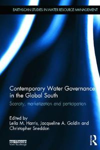 Cover image for Contemporary Water Governance in the Global South: Scarcity, Marketization and Participation