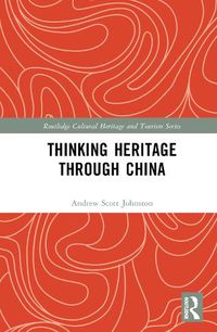 Cover image for Thinking Heritage Through China