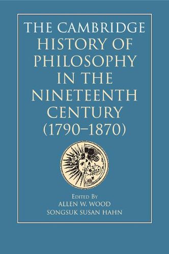 Cover image for The Cambridge History of Philosophy in the Nineteenth Century (1790-1870)