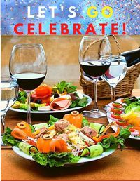 Cover image for Let's go celebrate!: A Cookbook of Delicious Recipes for Special Moments