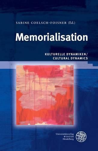 Cover image for Memorialisation: Kulturelle Dynamiken / Cultural Dynamics