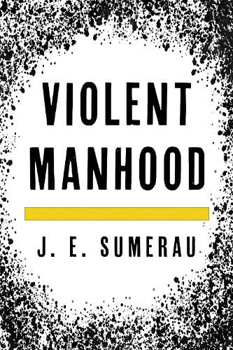 Cover image for Violent Manhood