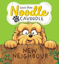 Cover image for New Neighbour (Noodle the Cavoodle #2)