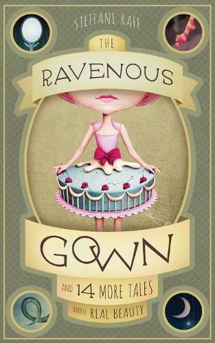 Cover image for The Ravenous Gown: And 14 More Tales about Real Beauty