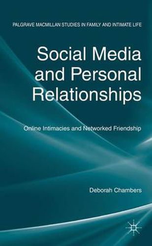 Cover image for Social Media and Personal Relationships: Online Intimacies and Networked Friendship
