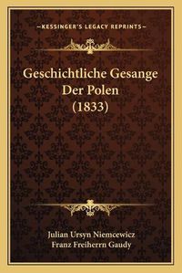 Cover image for Geschichtliche Gesange Der Polen (1833)