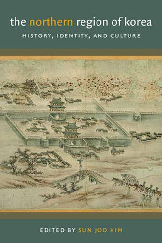Cover image for The Northern Region of Korea: History, Identity, and Culture