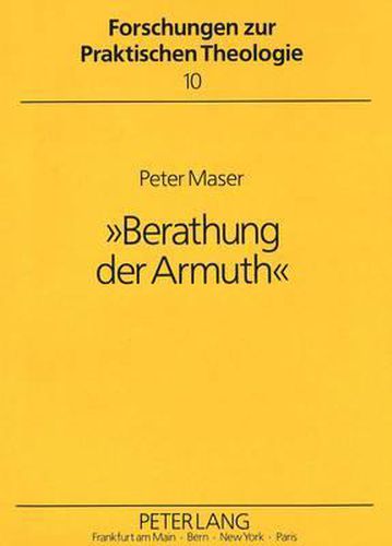 Cover image for -Berathung Der Armuth-: Das Soziale Wirken Des Barons Hans Ernst Von Kottwitz Zwischen Aufklaerung Und Erweckungsbewegung in Berlin Und Schlesien