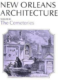 Cover image for New Orleans Architecture: The Cemeteries