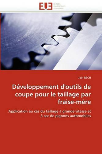 Cover image for Developpement D'Outils de Coupe Pour Le Taillage Par Fraise-Mere