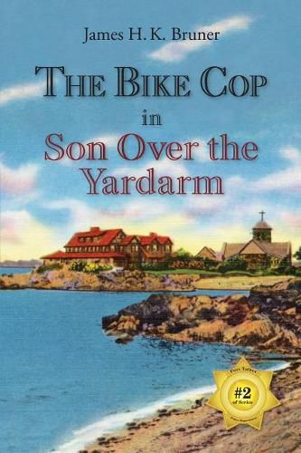 Cover image for The Bike Cop: Son Over the Yardarm