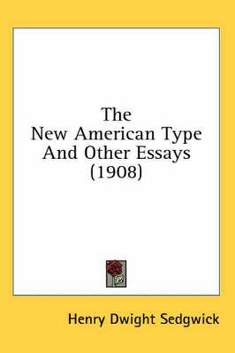 The New American Type and Other Essays (1908)