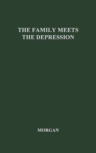 Cover image for The Family Meets the Depression: A Study of a Group of Highly Selected Families