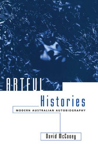 Artful Histories: Modern Australian Autobiography
