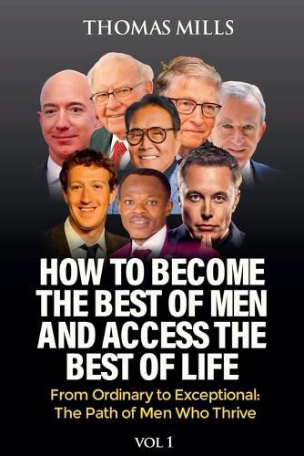 Cover image for How To Become The Best Of Men And Access The Best Of Life