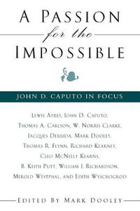 Cover image for A Passion for the Impossible: John D. Caputo in Focus
