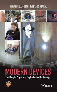 Cover image for Modern Devices: The Simple Physics of Sophisticated Technology