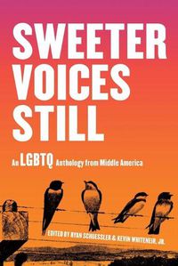 Cover image for Sweeter Voices Still: An LGBTQ Anthology from Middle America