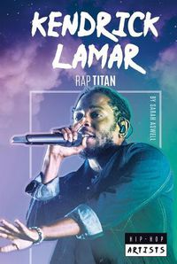 Cover image for Kendrick Lamar: Rap Titan