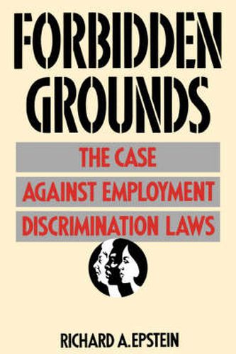 Cover image for Forbidden Grounds: The Case against Employment Discrimination Laws