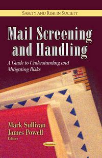 Cover image for Mail Screening & Handling: A Guide to Understanding & Mitigating Risks