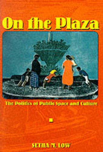 Cover image for On the Plaza: The Politics of Public Space and Culture