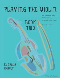 Cover image for Playing the Violin, Book Two: Expanded Edition