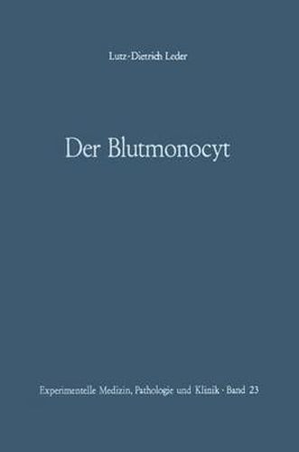 Cover image for Der Blutmonocyt: Morphologie -- Herkunft -- Funktion Und Prospektive Potenz -- Monocytenleukamie