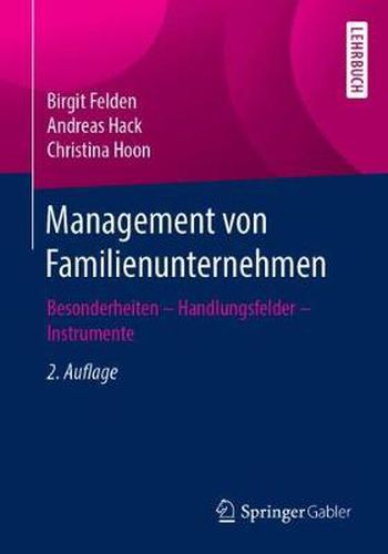 Management von Familienunternehmen: Besonderheiten - Handlungsfelder - Instrumente