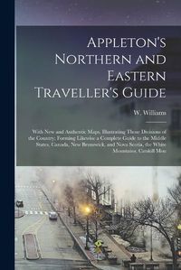 Cover image for Appleton's Northern and Eastern Traveller's Guide