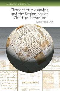 Cover image for Clement of Alexandria and the Beginnings of Christian Platonism