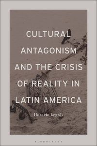 Cover image for Cultural Antagonism and the Crisis of Reality in Latin America