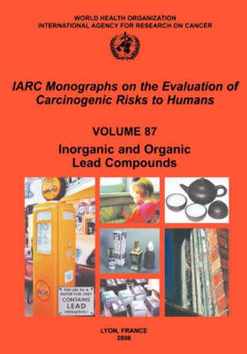 Cover image for Inorganic and Organic Lead Compounds: IARC Monographs on the Evaluation of Carcinogenic Risks to Human