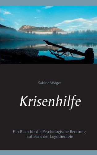 Cover image for Krisenhilfe: Ein Buch fur die Psychologische Beratung auf Basis der Logotherapie