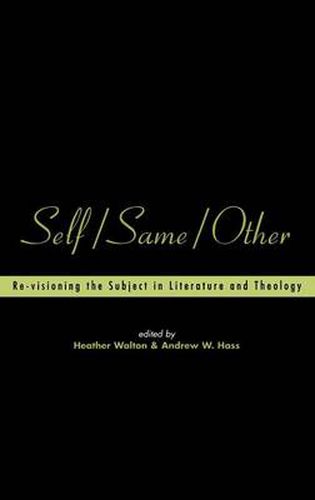 Cover image for Self/Same/Other: Re-visioning the Subject in Literature and Theology