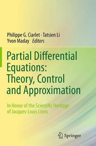 Partial Differential Equations: Theory, Control and Approximation: In Honor of the Scientific Heritage of Jacques-Louis Lions