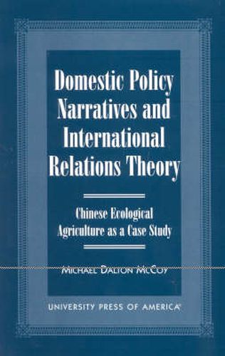 Domestic Policy Narratives and International Relations Theory: Chinese Ecological Agriculture as a Case Study