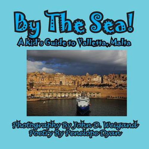 Cover image for By the Sea---A Kid's Guide to Valletta, Malta