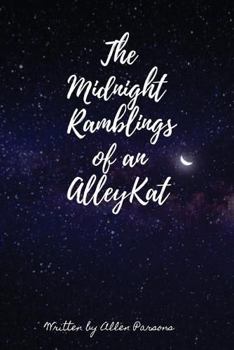 Cover image for The Midnight Ramblings of an Alleykat: An Alleykats Poetry