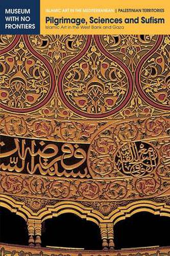 Cover image for Pilgrimage, Sciences and Sufism: Islamic Art in the West Bank and Gaza