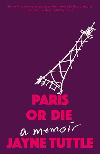Cover image for Paris or Die: A Memoir
