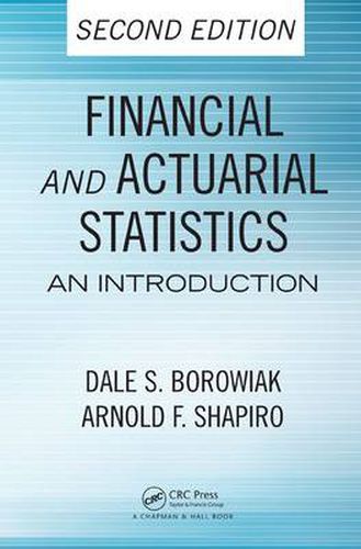 Financial and Actuarial Statistics: An Introduction, Second Edition