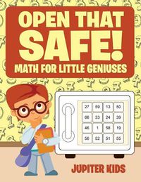 Cover image for Open that Safe! Math for Little Geniuses