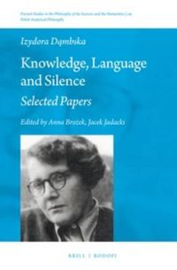 Cover image for Knowledge, Language and Silence: Selected Papers