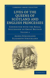 Cover image for Lives of the Queens of Scotland and English Princesses: Connected with the Regal Succession of Great Britain