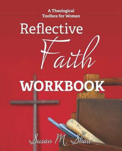 Cover image for Reflective Faith Workbook: A Theological Toolbox for Women